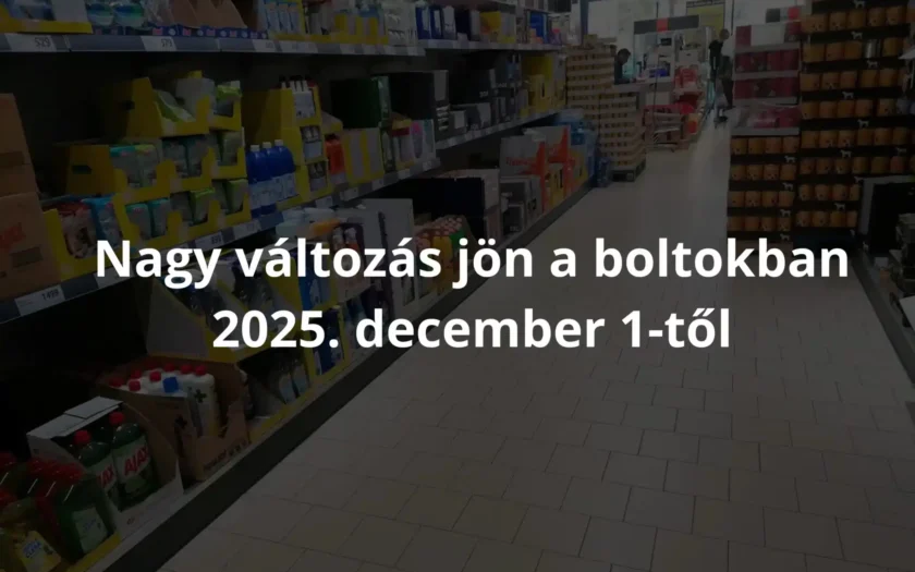 Nagy változás jön a boltokban 2025. december 1-től